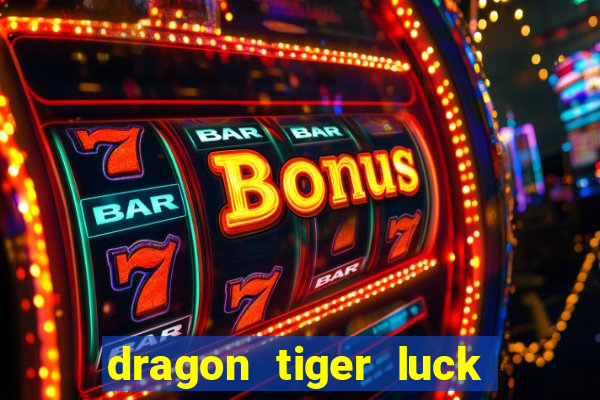 dragon tiger luck demo dinheiro infinito